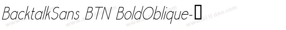 BacktalkSans BTN BoldOblique字体转换